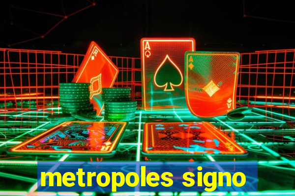 metropoles signo